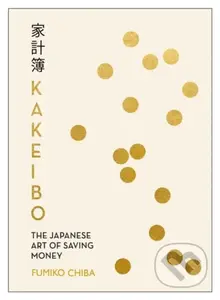 Kakeibo (The Japanese Art of Budgeting & Saving Money) - kniha z kategorie Byznys a management