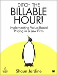 Ditch The Billable Hour! - Shaun Jardine