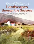 David Bellamyâ€™s Landscapes through the Seasons in Watercolour - David Bellamy