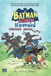 Batman and Robin and Howard: Summer Breakdown - Jeffrey Brown