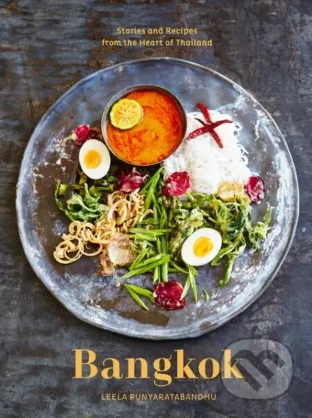 Bangkok (Recipes and Stories from the Heart of Thailand [A Cookbook]) - kniha z kategorie Zdraví a životní styl