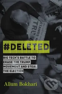 #DELETED (Big Tech's Battle to Erase a Movement and Subvert Democracy) - kniha z kategorie Humanitní a společenské vědy