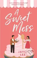 A Sweet Mess (A delicious romantic comedy to devour!) - kniha z kategorie Romantika