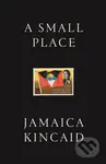 A Small Place - Jamaica Kincaid - kniha z kategorie Životopisy, reportáže a myšlenky