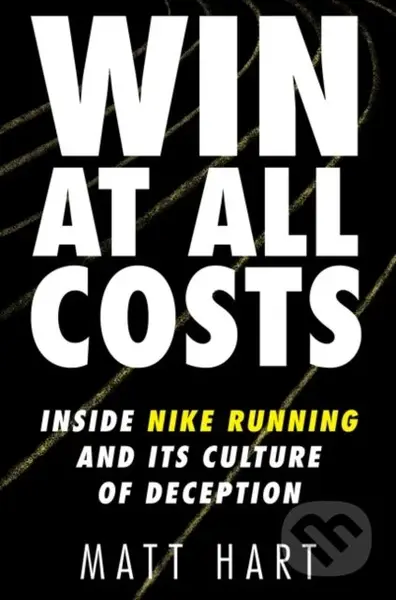 Win at All Costs (Inside Nike Running and Its Culture of Deception)