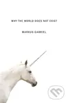 Why the World Does Not Exist - Markus Gabriel - kniha z kategorie Filozofie