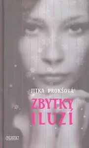 Zbytky iluzí (poškozená) - Jitka Prokšová