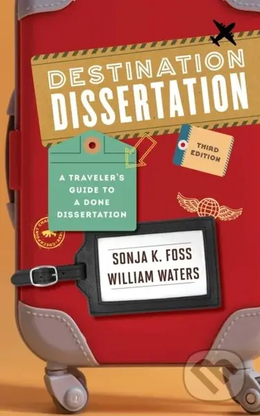 Destination Dissertation (A Traveler's Guide to a Done Dissertation) - kniha z kategorie Humanitní a společenské vědy