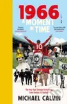 1966 (A Moment in Time) - Michael Calvin