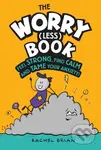 The Worry (Less) Book (Feel Strong, Find Calm and Tame Your Anxiety) - kniha z kategorie Pro děti