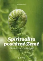 Spiritualita posvátné Země - Adam Borzič