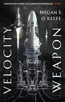 Velocity Weapon - Megan E. O'Keefe