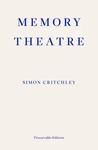 Memory Theatre - Simon Critchley