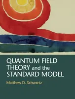 Quantum Field Theory and the Standard Model - Matthew D.  Schwartz