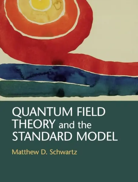 Quantum Field Theory and the Standard Model - Matthew D.  Schwartz