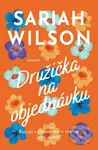 Družička na objednávku - Sariah Wilson