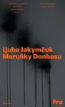 Meruňky Donbasu - Ljuba Jakymčuk