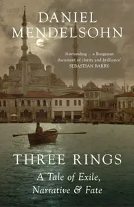 Three Rings - Daniel Mendelsohn