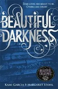 Beautiful Darkness (Book 2) - Kami Garciová, Margaret Stohlová