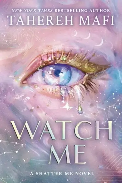 Watch Me - Tahereh Mafi