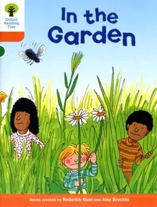 Oxford Reading Tree: Level 6: Stories: In the Garden - Roderick Hunt