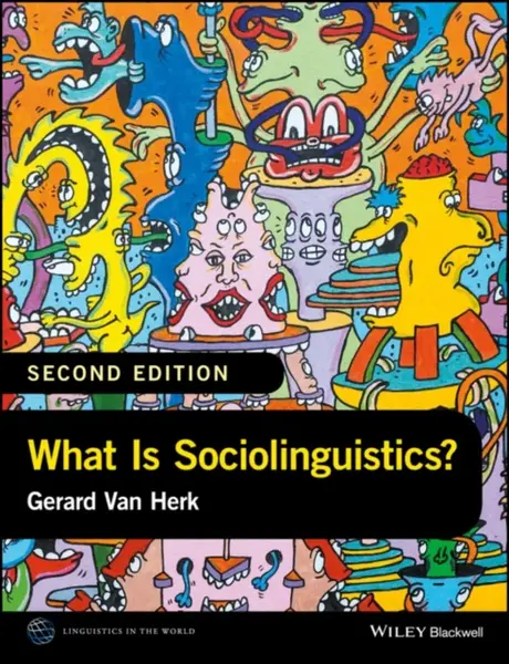 What Is Sociolinguistics? - Gerard  Van Herk