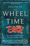 Origins of The Wheel of Time (The Legends and Mythologies that Inspired Robert Jordan) - kniha z kategorie Sci-fi a fantasy