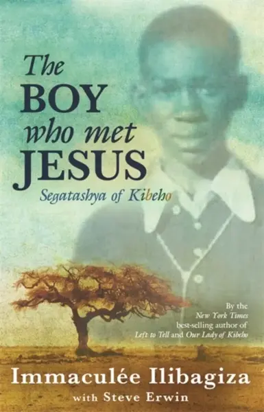 The Boy Who Met Jesus - Immaculée Ilibagiza