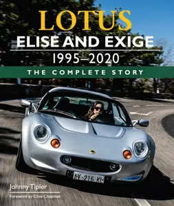 Lotus Elise and Exige 1995-2020 - Johnny Tipler