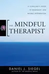 The Mindful Therapist - Daniel J. Siegel