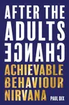After The Adults Change - Paul Dix