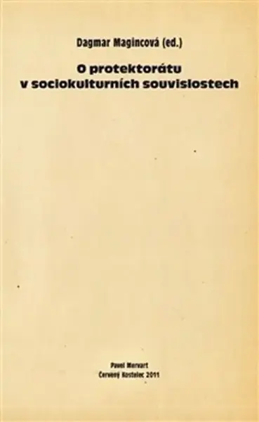 O protektorátu v sociokulturních souvislostech - Dagmar Magincová