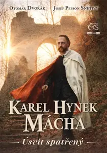 Karel Hynek Mácha - Otomar Dvořák, Josef Snětivý