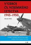 Výzbroj čs.vojenského letectva 1945-1950 1.díl - Miroslav Irra