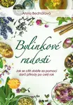 Bylinkové radosti - Anna Bednářová