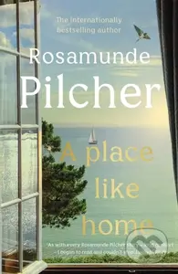A Place Like Home (Brand new stories from beloved, internationally bestselling author Rosamunde Pilcher) - kniha z kategorie Romantika