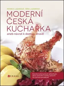 Moderní česká kuchařka (poškozená) - Monika Lazarová, Věra Lazarová