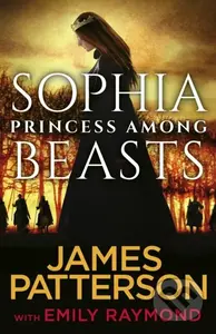 Sophia, Princess Among Beasts - James Patterson - kniha z kategorie Detektivky, thrillery a horory