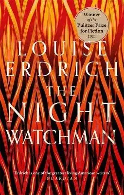 The Night Watchman - Erdrich Louise