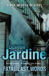 Fatal Last Words (Bob Skinner series, Book 19) - Quintin Jardine