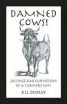 Damned Cows! - Jill Dudley