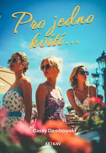 Pro jedno kvítí... (poškozená) - Casey Dembowski