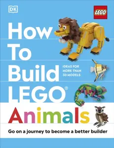 How to Build LEGO Animals - Hannah Dolan, Jessica Farrell