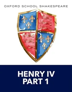 Oxford School Shakespeare: Henry IV Part 1 - William Shakespeare