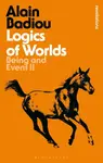 Logics of Worlds - Alain Badiou