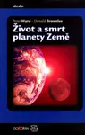 Život a smrt planety Země - Donald Brownlee, D. Peter Ward