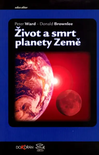 Život a smrt planety Země - Donald Brownlee, D. Peter Ward