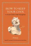 How to Keep Your Cool - Seneca