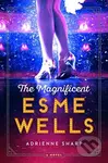 The Magnificent Esme Wells - Adrienne Sharp - kniha z kategorie Společenská beletrie