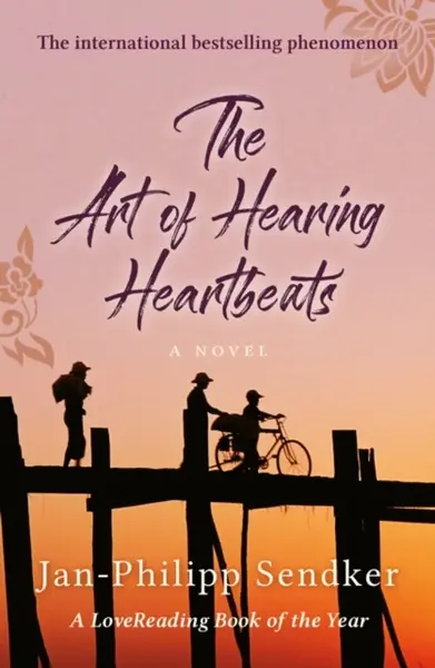 The Art of Hearing Heartbeats - Jan-Philipp Sendker